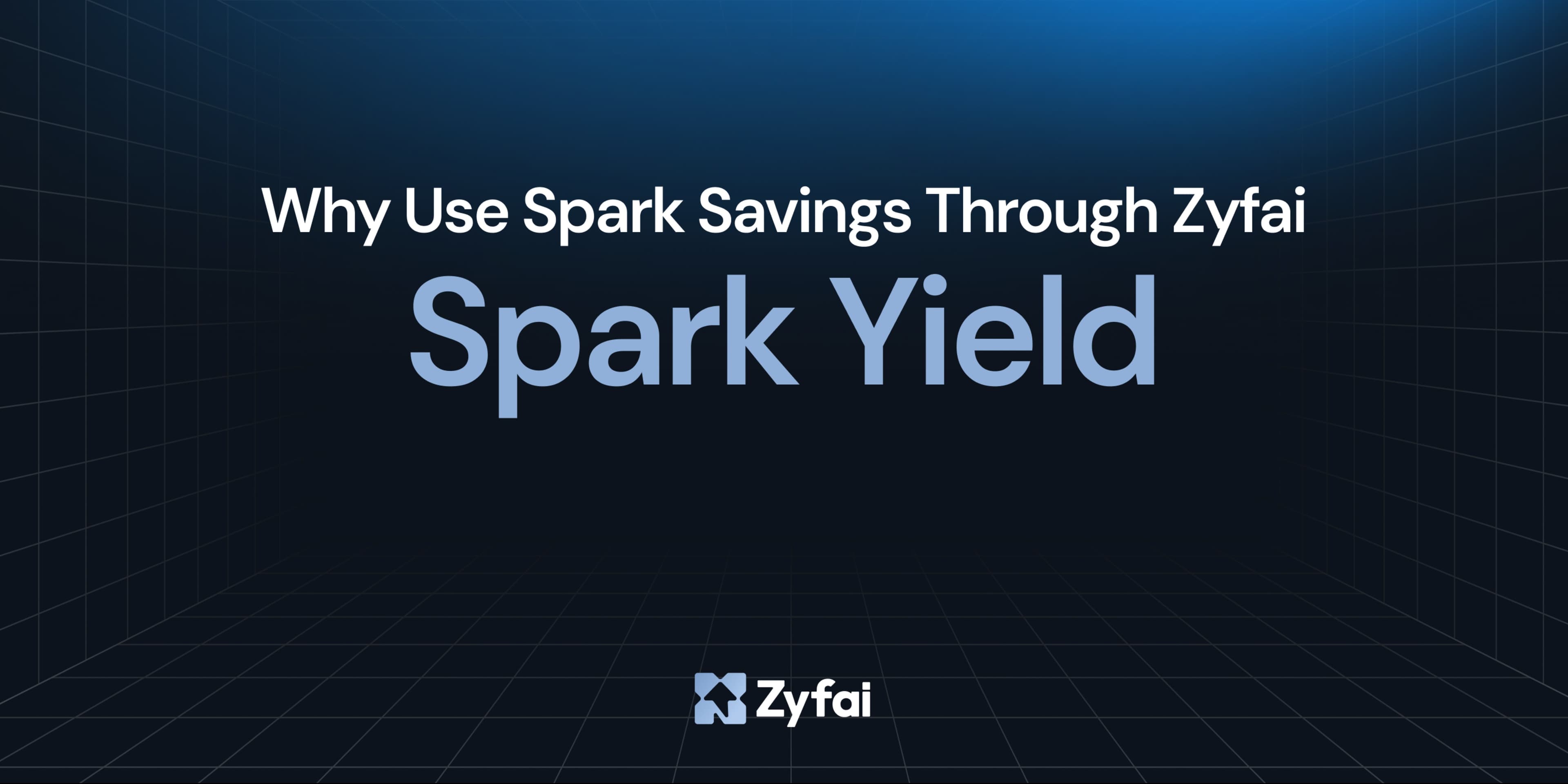 Spark yield: why use Spark Savings through Zyfai?